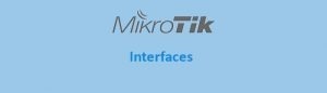 آشنایی با اینترفیس ها در میکروتیک